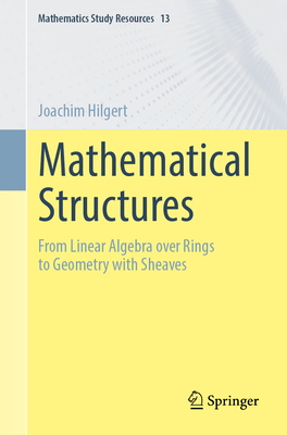 Mathematical Structures: From Linear Algebra Over Rings to Geometry with Sheaves