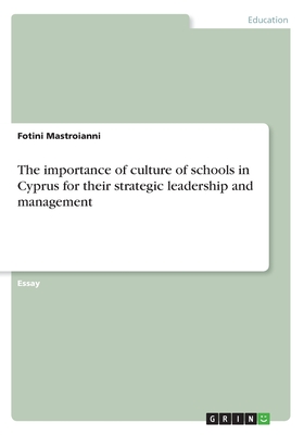 The importance of culture of schools in Cyprus for their strategic leadership and management