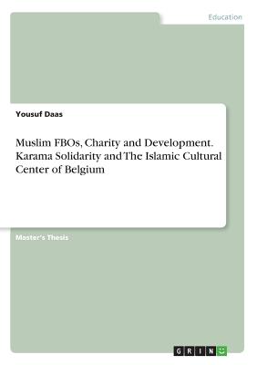 Muslim FBOs, Charity and Development. Karama Solidarity and The Islamic Cultural Center of Belgium