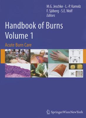 Handbook of Burns, Volume 1: Acute Burn Care