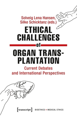 Ethical Challenges of Organ Transplantation: Current Debates and International Perspectives