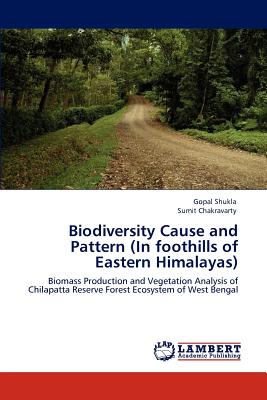 Biodiversity Cause and Pattern (In foothills of Eastern Himalayas)