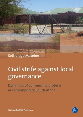 Civil Strife Against Local Governance: Dynamics of Community Protests in Contemporary South Africa