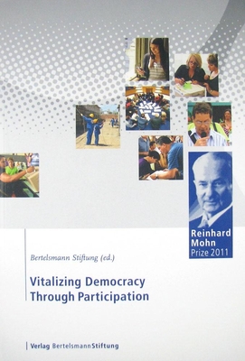 Vitalizing Democracy Through Participation: Reinhard Mohn Prize 2011