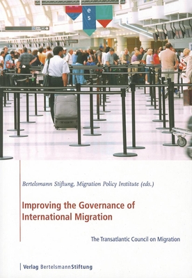 Improving the Governance of International Migration: The Transatlantic Council on Migration
