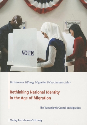 Rethinking National Identity in the Age of Migration: The Transatlantic Council on Migration