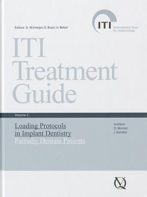 Iti Treatment Guide, Vol 2: Loading Protocols in Implant Dentistry: Partially Dentate Patients