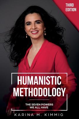 Humanistic Methodology: The seven Powers we All have