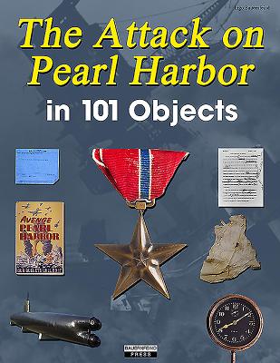 The Attack on Pearl Harbor in 101 Objects