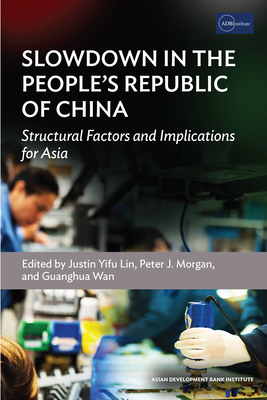 Slowdown in the People's Republic of China: Structural Factors and Implications for Asia