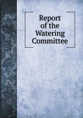 Report of the Watering Committee