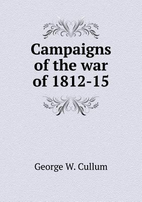Campaigns of the war of 1812-15