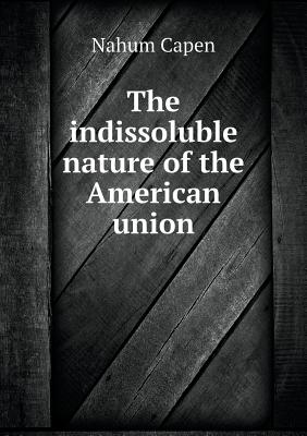 The indissoluble nature of the American union
