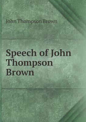 Speech of John Thompson Brown
