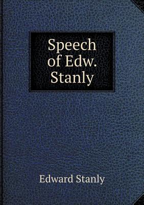 Speech of Edw. Stanly