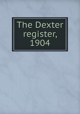 The Dexter register, 1904