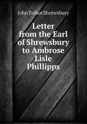 Letter from the Earl of Shrewsbury to Ambrose Lisle Phillipps
