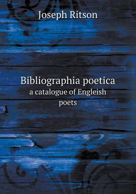 Bibliographia poetica a catalogue of Engleish poets