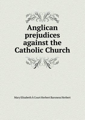 Anglican prejudices against the Catholic Church