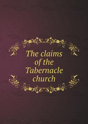 The claims of the Tabernacle church