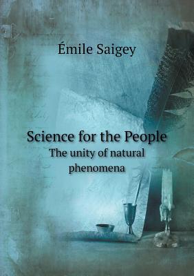 Science for the People The unity of natural phenomena