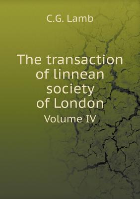 The transaction of linnean society of London Volume IV