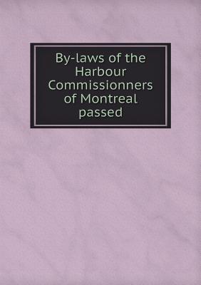 By-laws of the Harbour Commissionners of Montreal passed