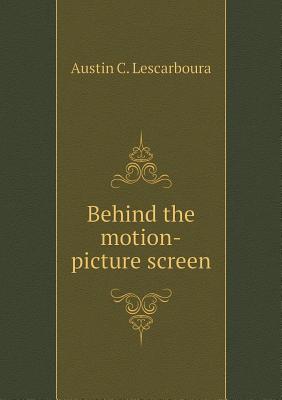 Behind the motion-picture screen