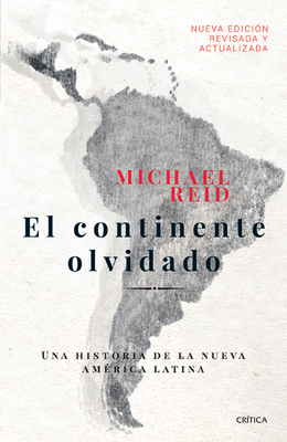 El Continente Olvidado: Una Historia de la Nueva América Latina