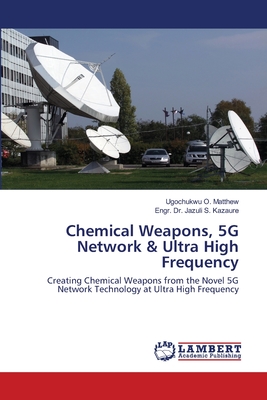 Chemical Weapons, 5G Network & Ultra High Frequency