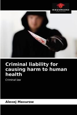 Criminal liability for causing harm to human health