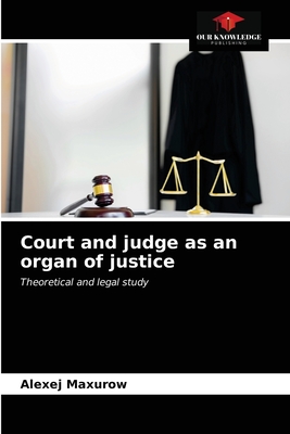 Court and judge as an organ of justice