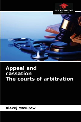 Appeal and cassation The courts of arbitration
