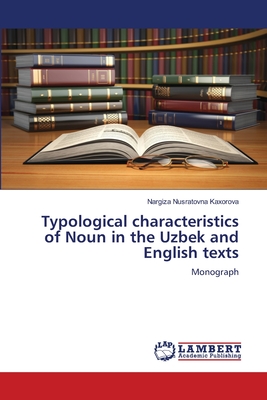 Typological characteristics of Noun in the Uzbek and English texts