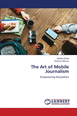 The Art of Mobile Journalism