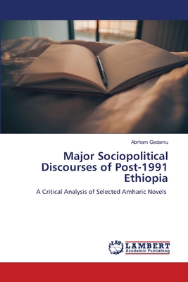 Major Sociopolitical Discourses of Post-1991 Ethiopia