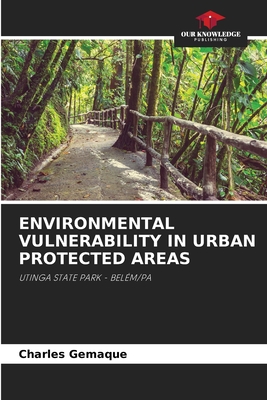 Environmental Vulnerability in Urban Protected Areas