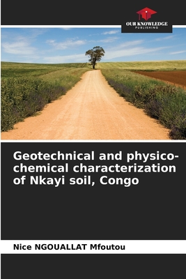 Geotechnical and physico-chemical characterization of Nkayi soil, Congo