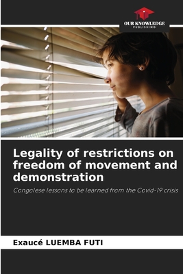 Legality of restrictions on freedom of movement and demonstration