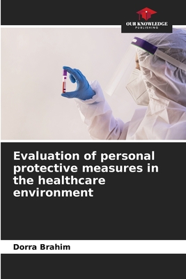 Evaluation of personal protective measures in the healthcare environment