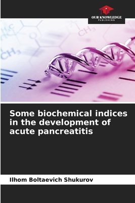 Some biochemical indices in the development of acute pancreatitis