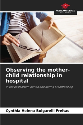 Observing the mother-child relationship in hospital