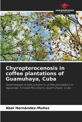 Chyropterocenosis in coffee plantations of Guamuhaya, Cuba