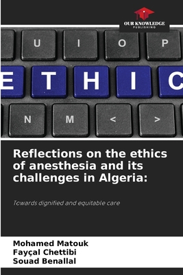 Reflections on the ethics of anesthesia and its challenges in Algeria