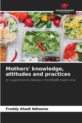 Mothers' knowledge, attitudes and practices