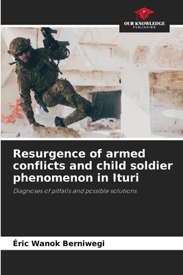 Resurgence of armed conflicts and child soldier phenomenon in Ituri