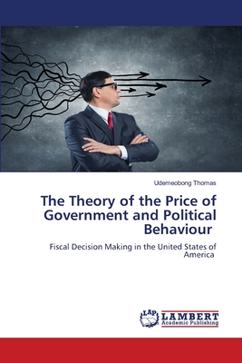 The Theory of the Price of Government and Political Behaviour