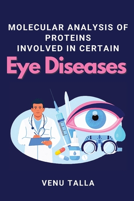 Molecular Analysis of Proteins Involved in Certain Eye Diseases