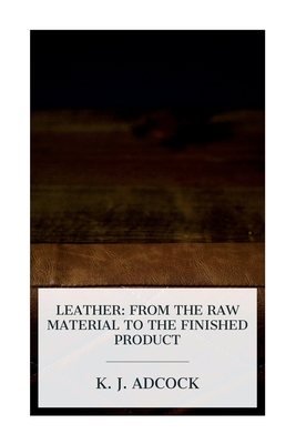 Leather: From the Raw Material to the Finished Product