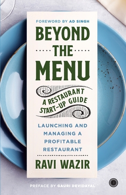 Beyond the Menu: A Restaurant Start-up Guide: Launching and Managing a Profitable Restaurant